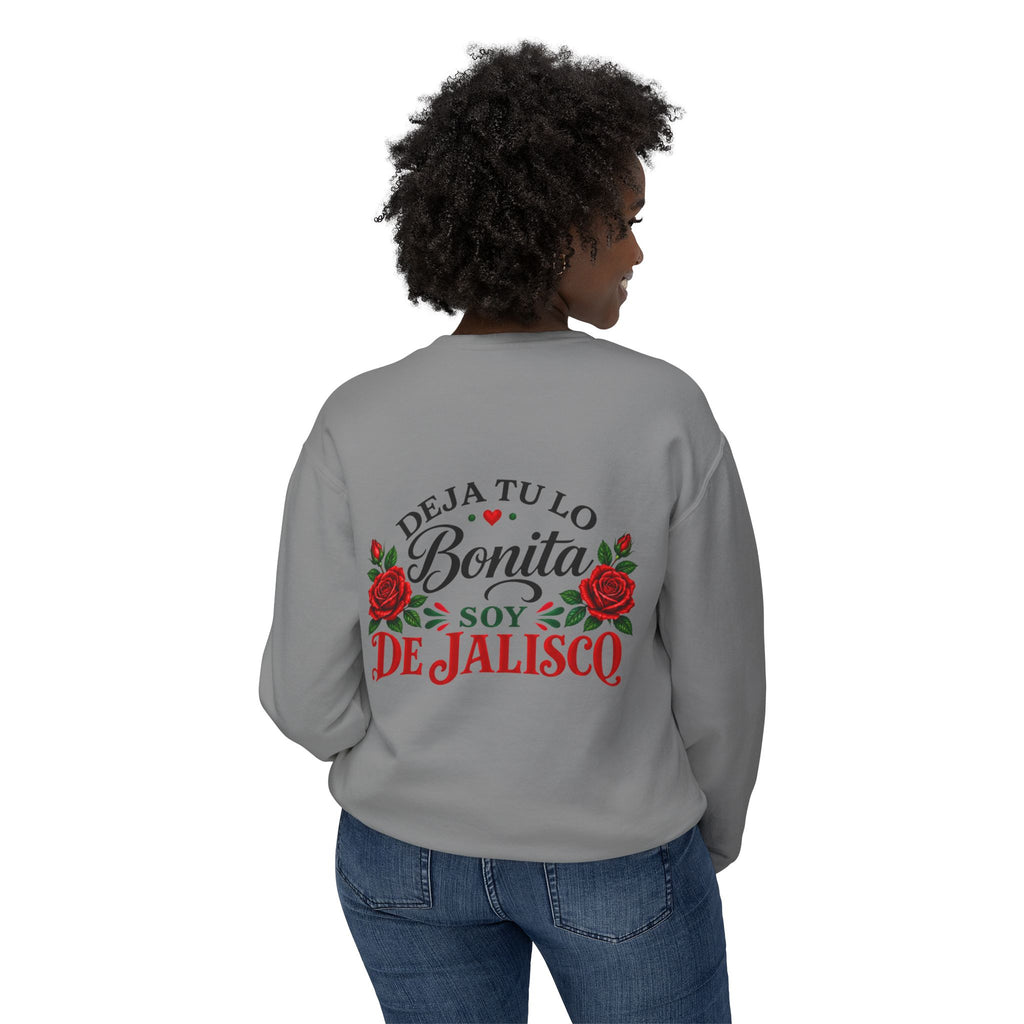 Deja Tu Lo Bonita Soy De Jalisco Sweatshirt | Mexican Pride, Rose Design