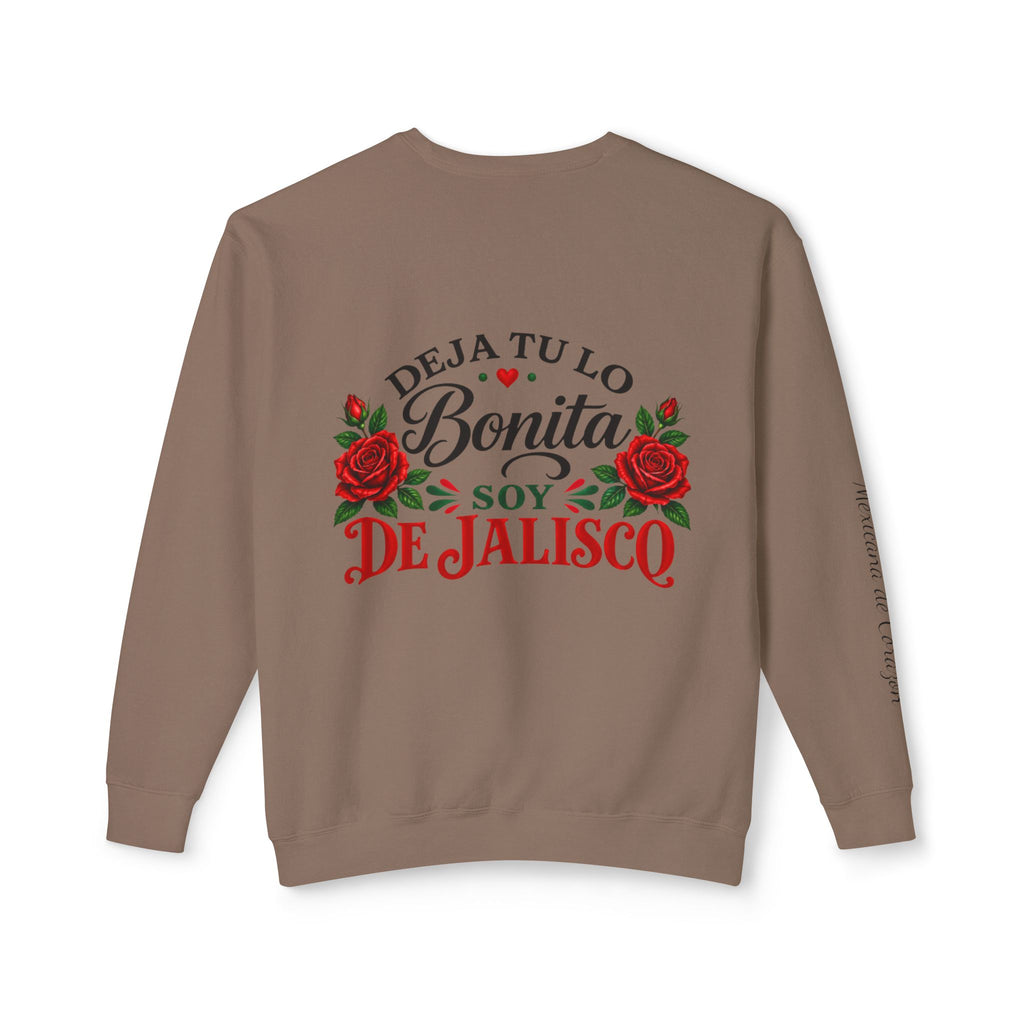 Deja Tu Lo Bonita Soy De Jalisco Sweatshirt | Mexican Pride, Rose Design