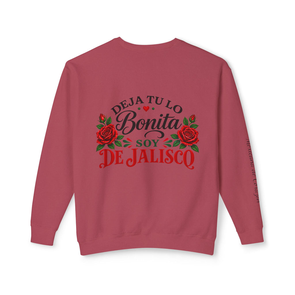 Deja Tu Lo Bonita Soy De Jalisco Sweatshirt | Mexican Pride, Rose Design