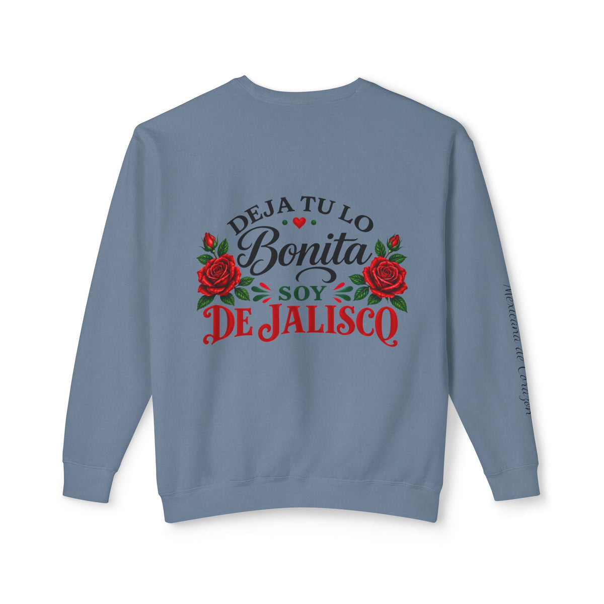 Deja Tu Lo Bonita Soy De Jalisco Sweatshirt | Mexican Pride, Rose Design